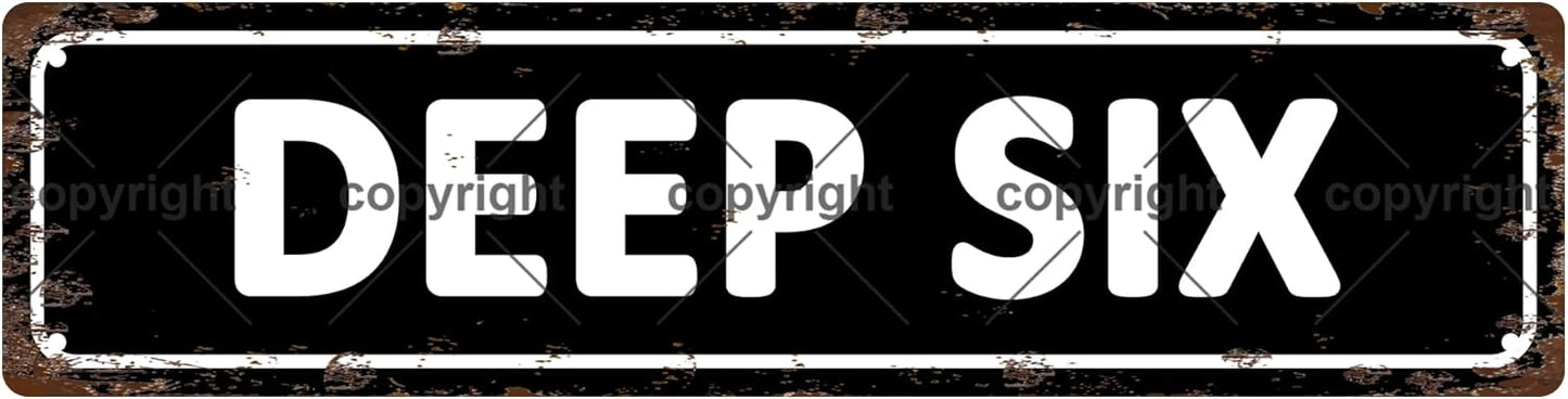 DEEP SIX Vintage Metal Tin Sign, Street Sign, Home Decor, Room Decor, Wall Decor, Bathroom Decor, Bar Decor, Cafe Decor, Garage Decor, 16 x 4 Inch